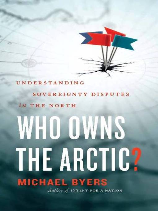 Title details for Who Owns the Arctic? by Michael Byers - Available